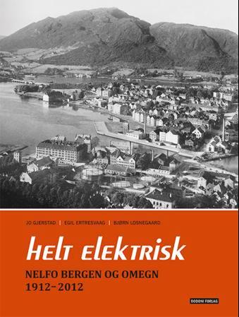 Helt elektrisk - NELFO Bergen og omegn 1912-2012