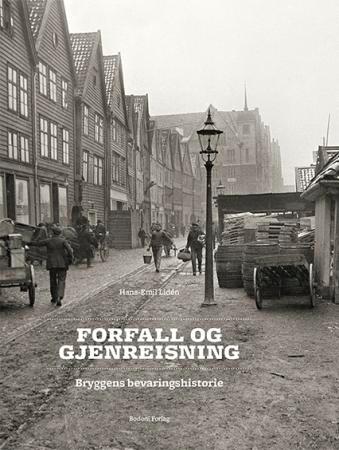 Forfall og gjenreisning - Bryggens bevaringshistorie