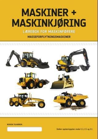 Maskiner + maskinkjøring - lærebok for førere av anleggsmaskiner