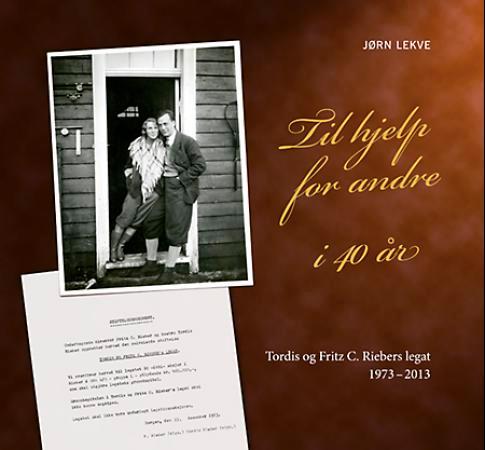 Til hjelp for andre i 40 år - Tordis og Fritz C. Riebers legat 1973-2013