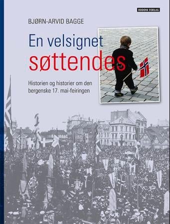 En velsignet søttendes - historien og historier om den bergenske 17. mai-feiringen