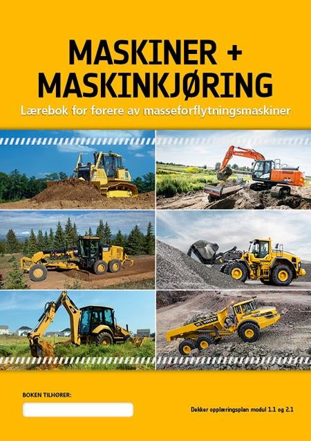Maskiner + maskinkjøring - lærebok for førere av masseforflytningmaskiner