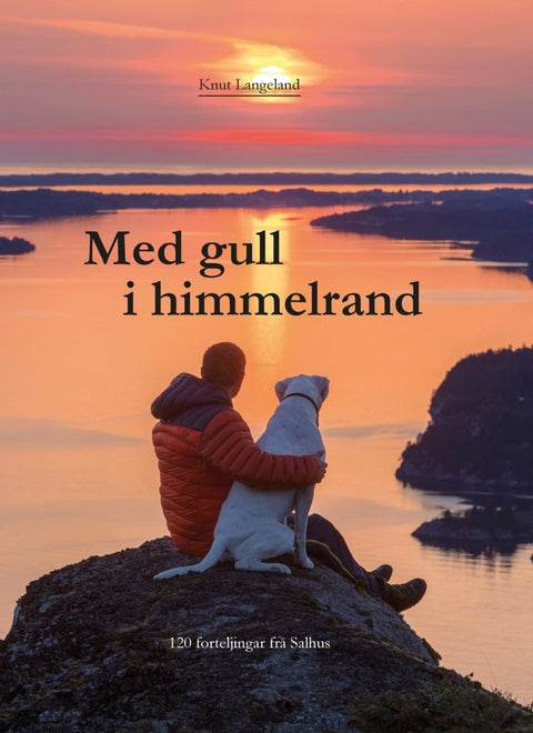 Med gull i himmelrand - 120 forteljingar frå Salhus