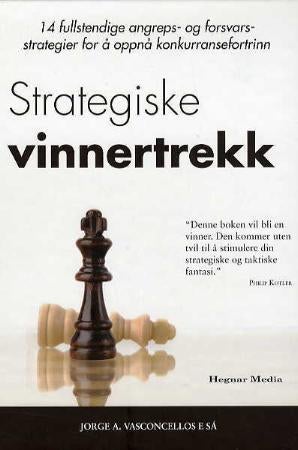 Strategiske vinnertrekk - 14 fullstendige angreps- og forsvarsstrategier for å oppnå konkurransefortrinn