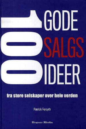 100 gode salgsideer - fra store selskaper over hele verden