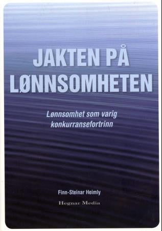 Jakten på lønnsomheten - lønnsomhet som varig konkurransefortrinn