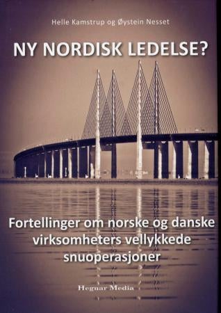 Ny nordisk ledelse? - fortellinger om norske og danske virksomheters vellykkede snuoperasjoner