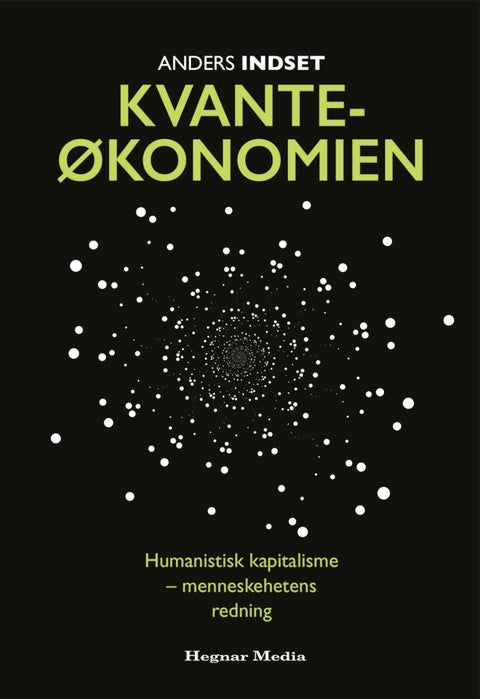 Kvanteøkonomien - humanistisk kapitalisme - menneskehetens redning