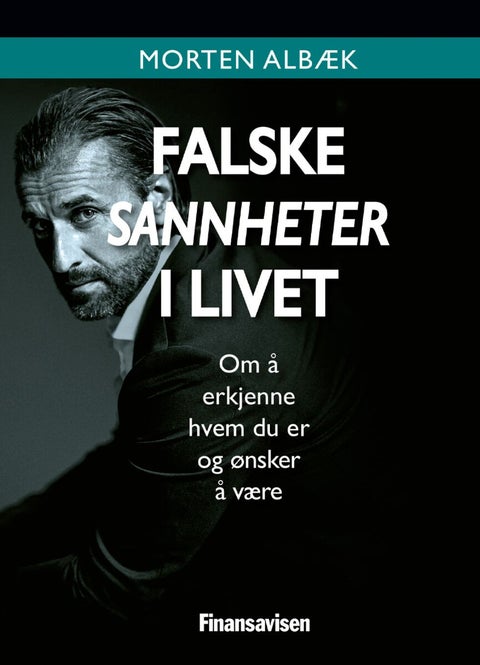 Falske sannheter i livet - om å erkjenne hvem du er og ønsker å være