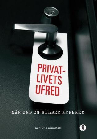 Privatlivets ufred - når ord og bilder krenker