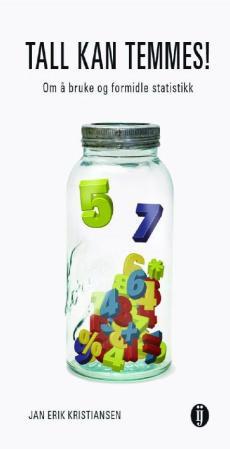 Tall kan temmes! - om å bruke og formidle statistikk