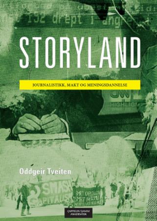 Storyland - journalistikk, makt og meningsdannelse