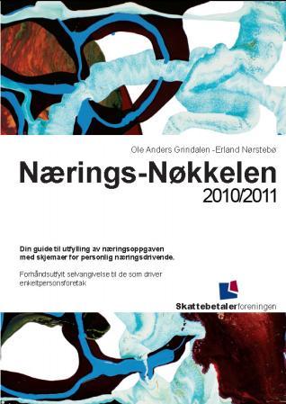 Nærings-nøkkelen 2010/2011 - veiledning ved utfylling av Næringsoppgave 1 med tilhørende skjemaer for personlige næringsdrivende