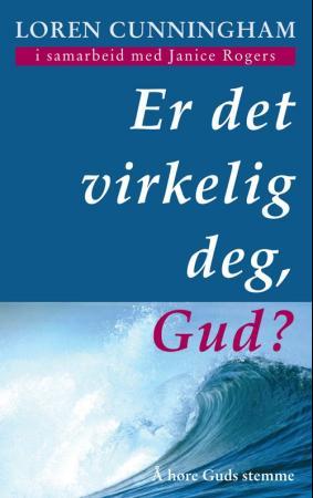 Er det virkelig deg, Gud? - å høre Guds stemme