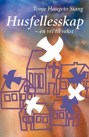 Husfellesskap - en vei til vekst