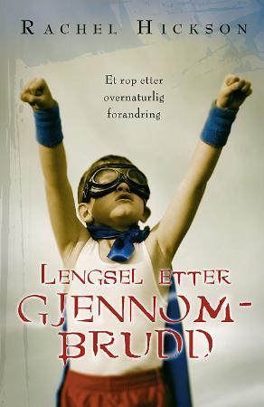 Lengsel etter gjennombrudd - et rop etter overnaturlig forandring