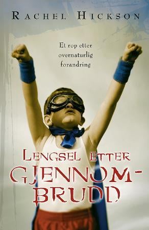 Lengsel etter gjennombrudd - et rop etter overnaturlig forandring