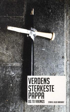 Verdens sterkeste pappa og TX Vikings