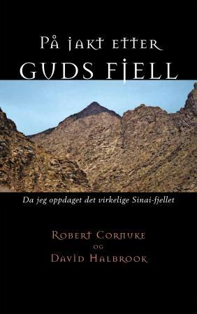 På jakt etter Guds fjell - da jeg oppdaget det virkelige Sinai-fjellet