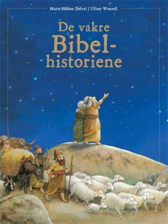 Bibelen - de vakre historiene fra det gamle og det nye testamentet