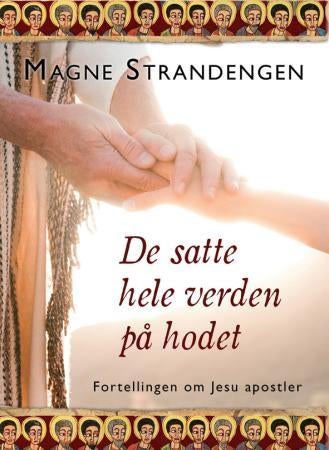 De satte hele verden på hodet - fortellingen om Jesu apostler