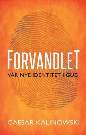 Forvandlet - vår nye identitet i Gud
