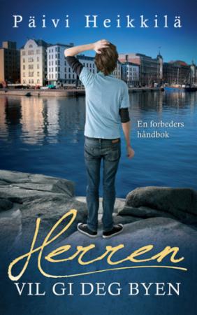 Herren vil gi deg byen - en forbeders håndbok