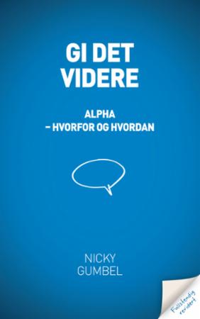 Gi det videre - Alpha - hvorfor og hvordan