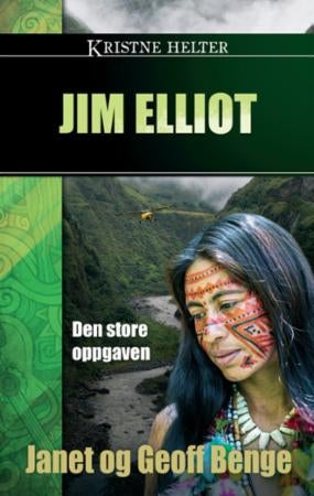 Jim Elliot - den store oppgaven