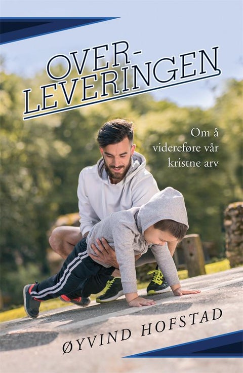 Overleveringen - om å videreføre vår kristne arv