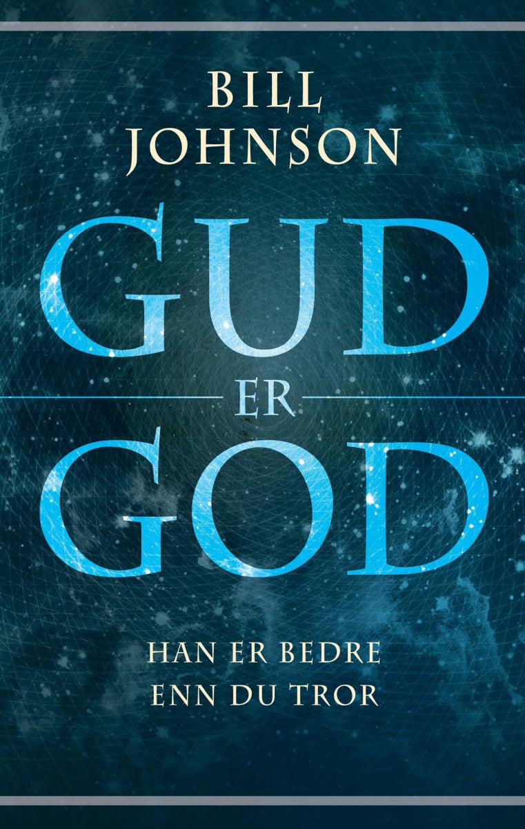 Gud er god - han er bedre enn du tror