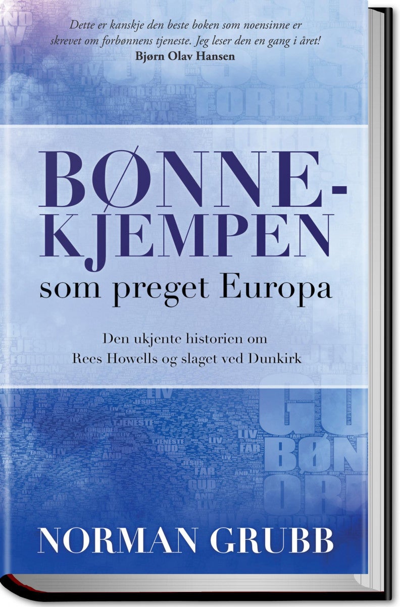 Bønnekjempen som preget Europa - den ukjente historien om Rees Howells og slaget ved Dunkirk