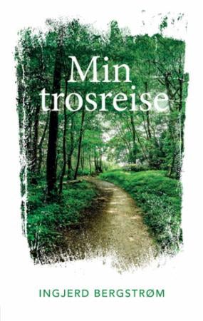 Min trosreise - fra en barnetro som ble utfordret av religons-filosofiske retninger, til et personlig møte med Jesus