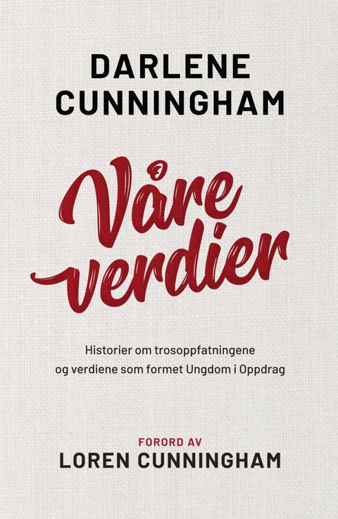 Våre verdier - historier om trosoppfatningene og verdiene som formet Ungdom i Oppdrag