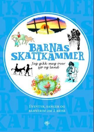Jeg gikk meg over sjø og land - eventyr, sanger og barnerim om å reise