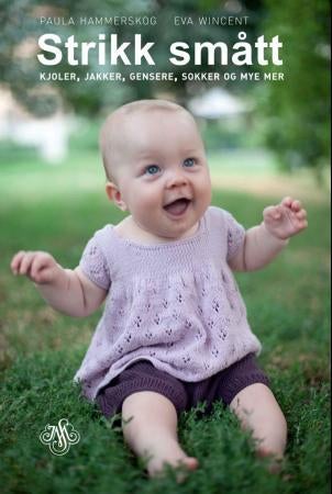 Strikk smått - kjoler, jakker, gensere, sokker og mye mer
