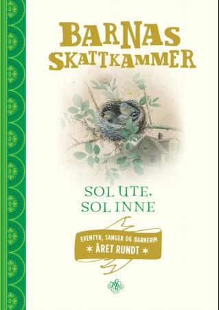 Sol ute, sol inne - eventyr, sanger og barnerim året rundt