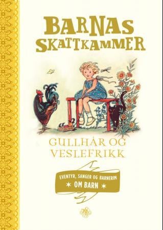 Gullhår og Veslefrikk - eventyr, sanger og barnerim om barn