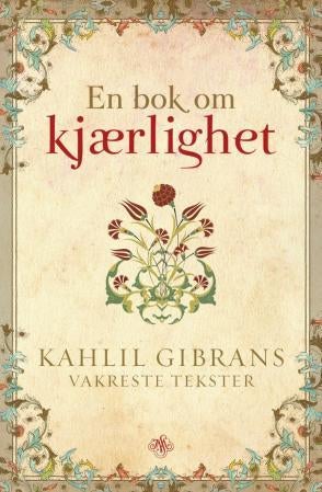 En bok om kjærlighet - Kahlil Gibrans vakreste tekster