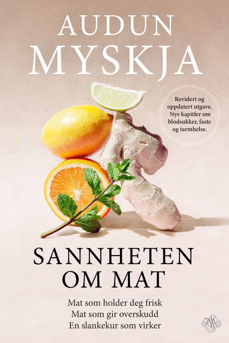 Sannheten om mat - mat mot sykdom, mat som gir overskudd, en slankekur som virker