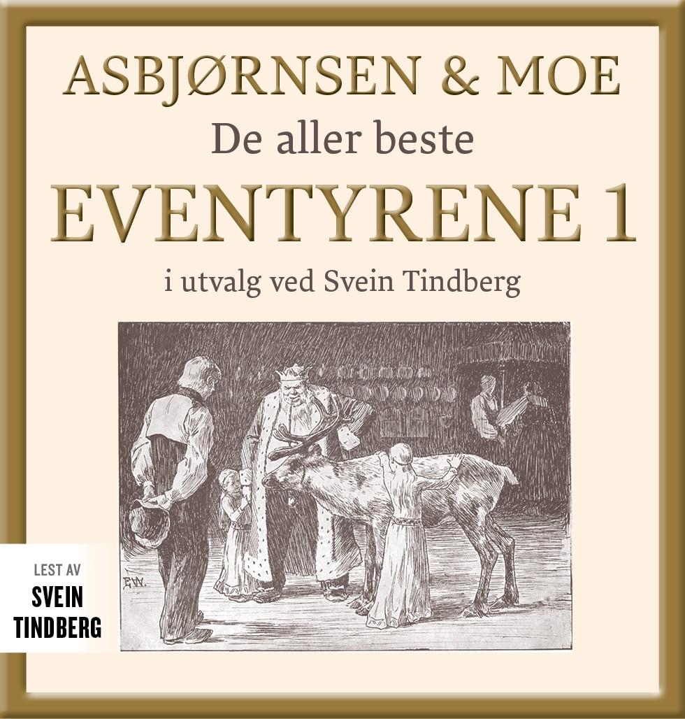 Asbjørnsen og Moe - Del 1 : de aller beste eventyrene
