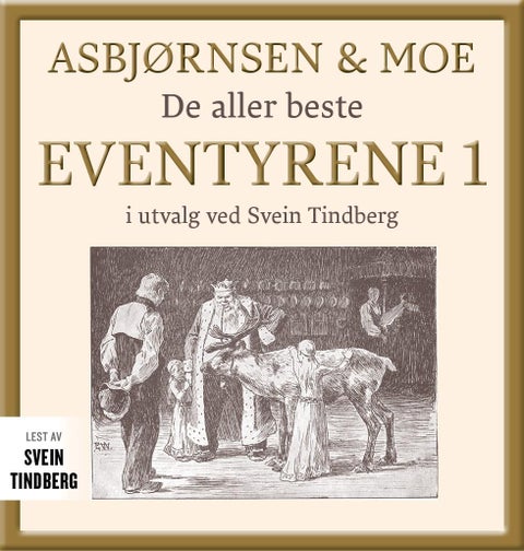 Asbjørnsen og Moe - Del 1 : de aller beste eventyrene