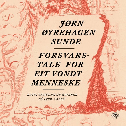 Forsvarstale for eit vondt menneske - rett, samfunn og kvinner på 1700-talet
