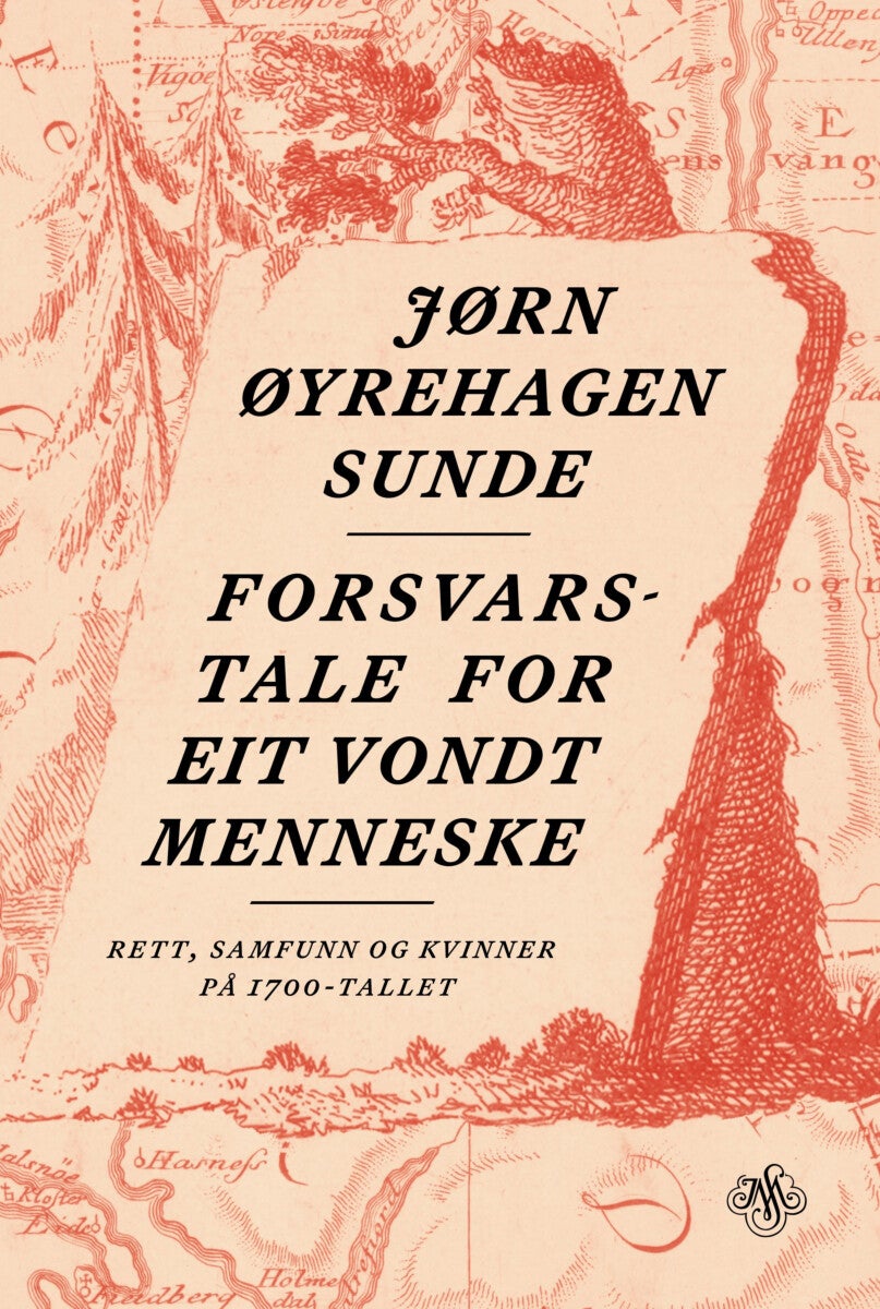 Forsvarstale for eit vondt menneske - rett, samfunn og kvinner på 1700-talet