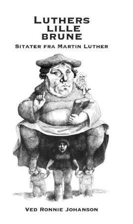 Luthers lille brune - sitater fra Martin Luther