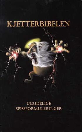 Kjetterbibelen - ugudelige spissformuleringer