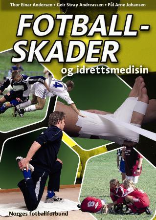Fotballskader og idrettsmedisin - en innføring i skadeforebygging, skadebehandling og skadeoppfølging i fotball