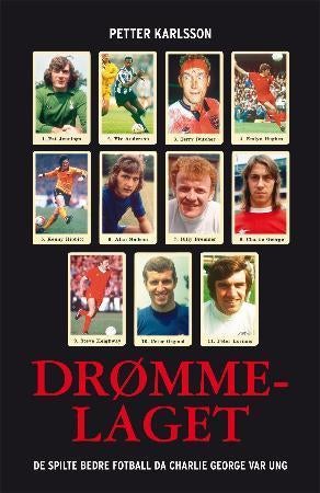 Drømmelaget - de spilte bedre fotball da Charlie George var ung