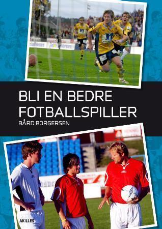 Bli en bedre fotballspiller - kvalitet er summen av detaljene