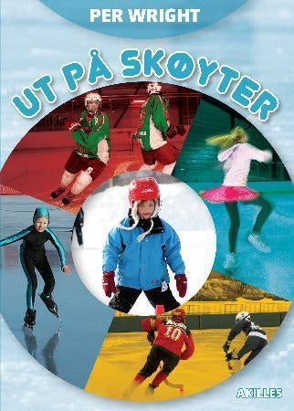 Ut på skøyter - praktiske råd og ideer for allsidig skøyteopplæring